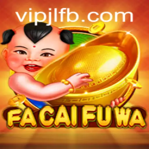 Discover the Enchanting World of FaCaiFuWa: A Comprehensive Guide